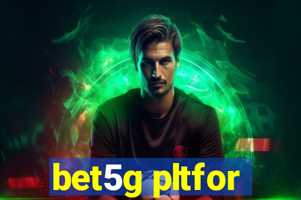 bet5g pltfor